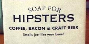 Hipsters use soap?