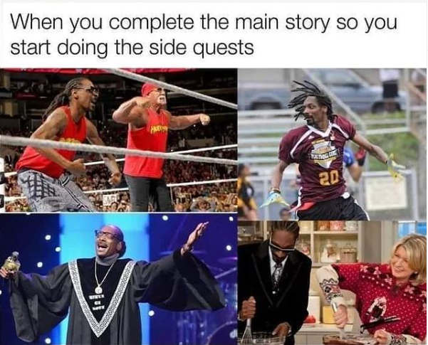 Gotta do ALL the side quests.