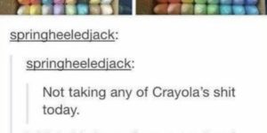 Step up your game, Crayola.