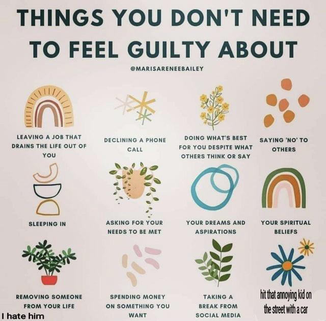 Things you might not need to feel guilty about.