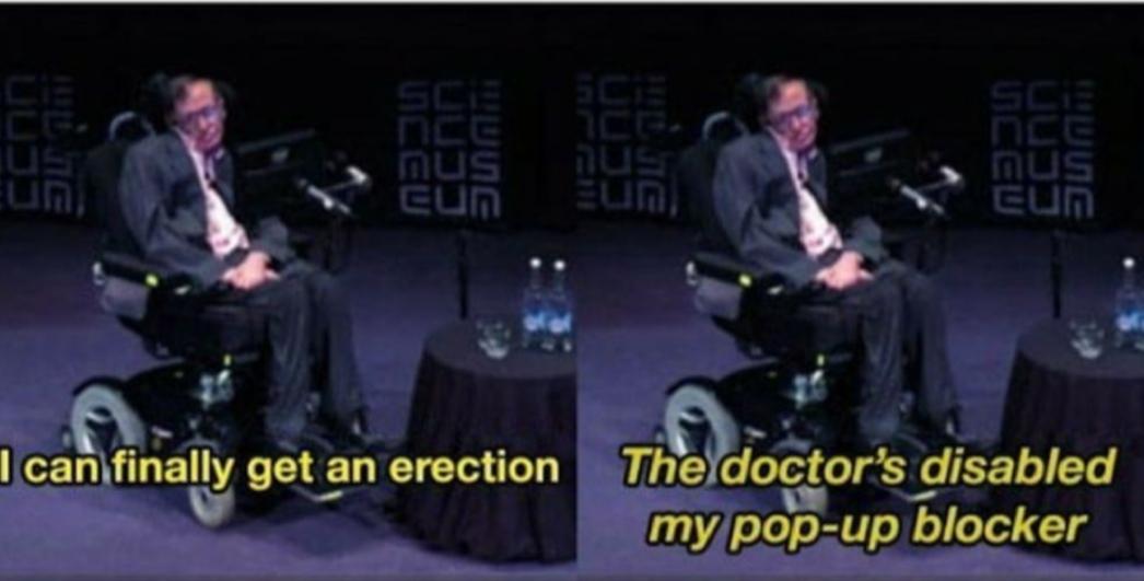 Alas. The late Stephen Hawking.