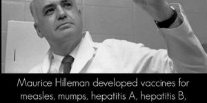 Meet Maurice Hilleman. Scientist extraordinaire.