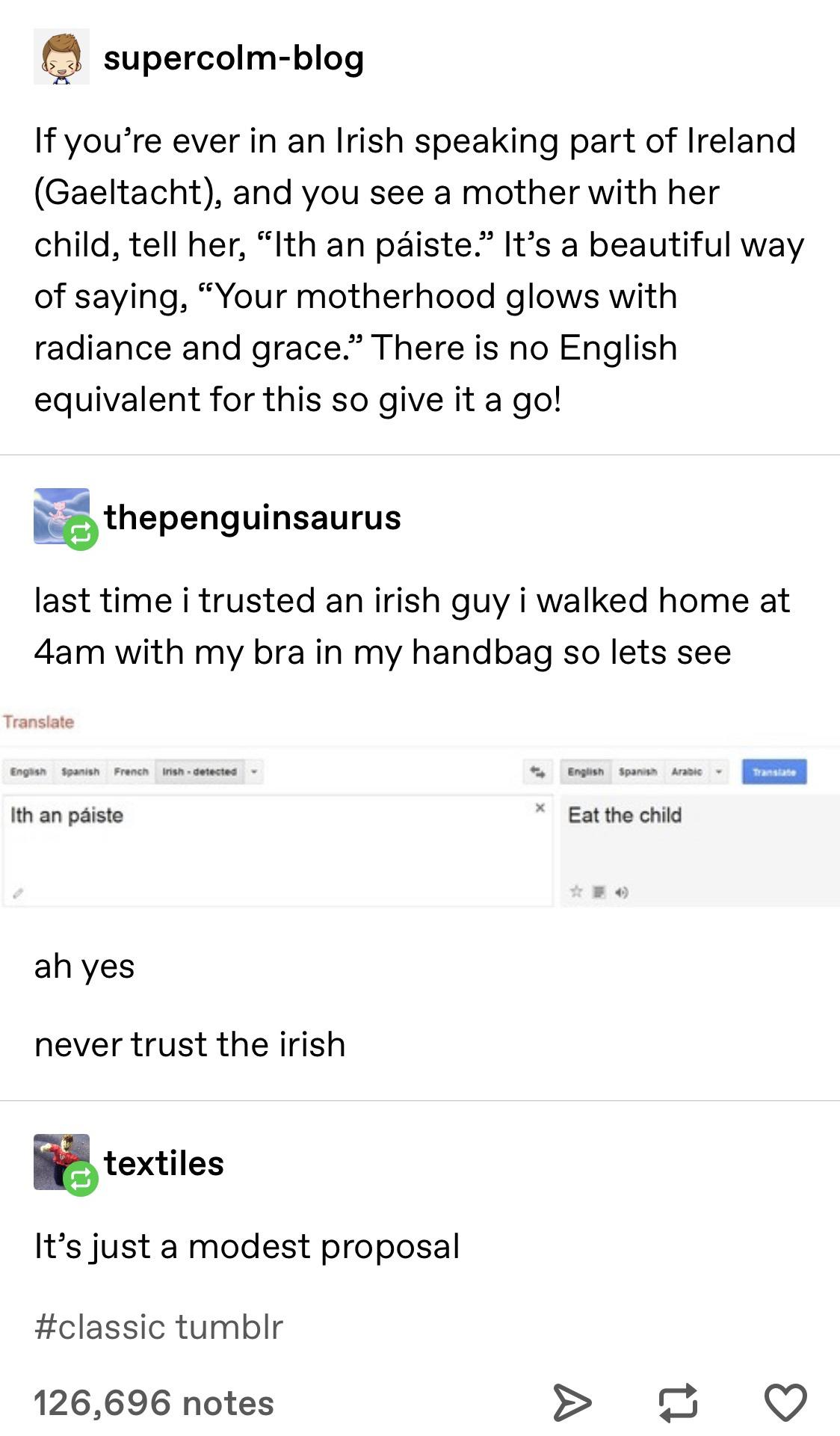The Irish would.