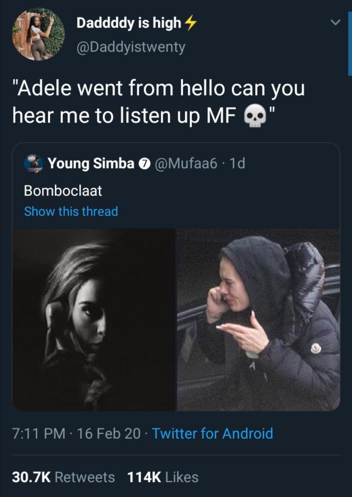Bitch betta have my monies. - Adele, probably.