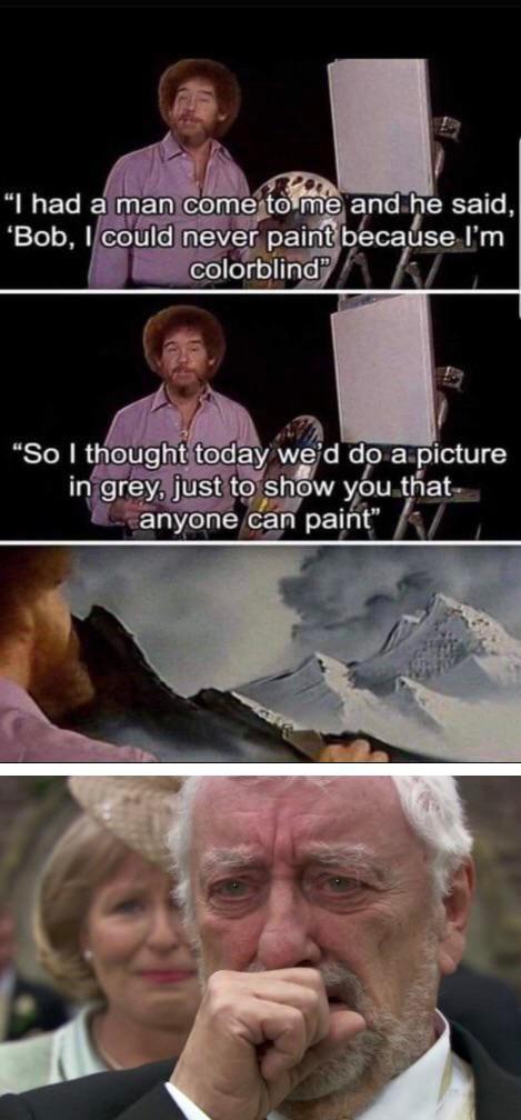 Bob Ross doesn't need color. You don't need color.