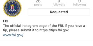 The FBI instagram has no followers and doesn’t accept anyone but has 26 posts that no one can see