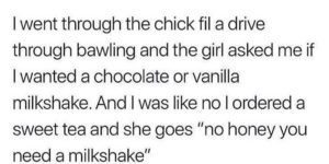 Chick-fil-A is my service animal.