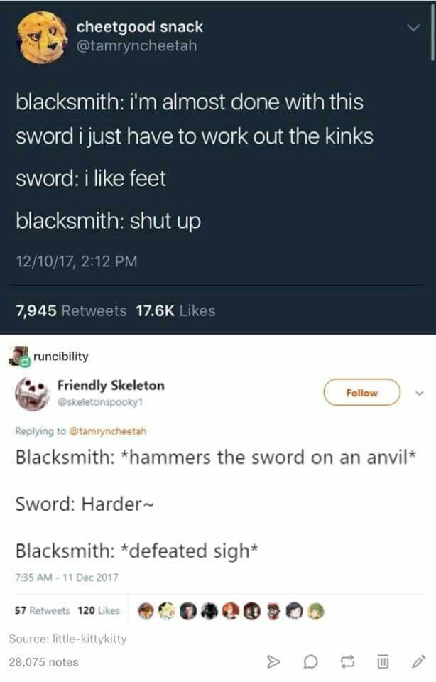 You gotta pound the kink out of the sword...