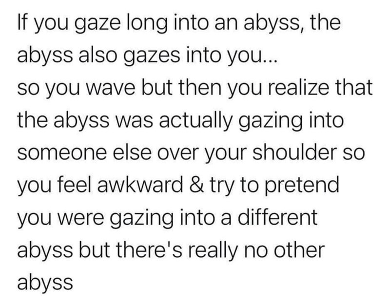 the abyss wasn't staring back
