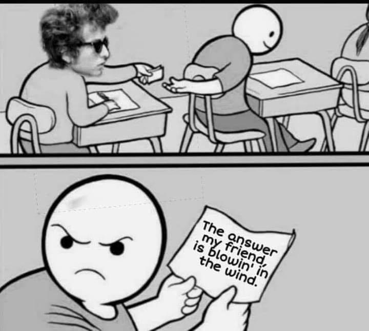 never ask bob dylan for the answer