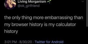 please don’t look at my calculator history