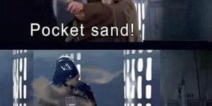 pocket sand!