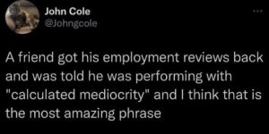 calculated mediocrity