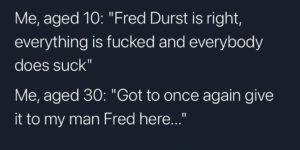 fred durst was right