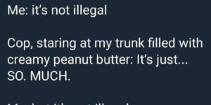 trunk full of peanut butter