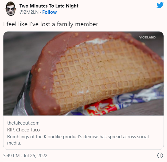 tweet about how losing the choco taco is like losing a family member