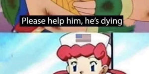 if pikachu doesn’t have insurance then there’s nothing the american medical institution can do