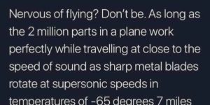 It all sounds awful until you remember that statistically flying is still the safest form of travel