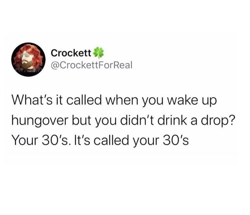 tweet about your 30s being a hangover