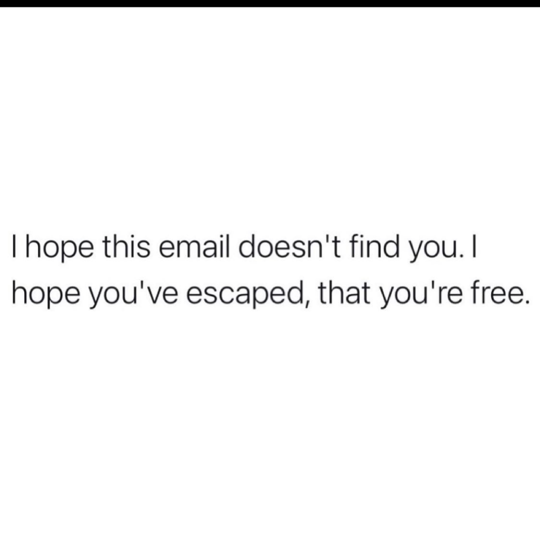text about hoping this email doesn't find you
