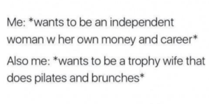 independent trophy wife