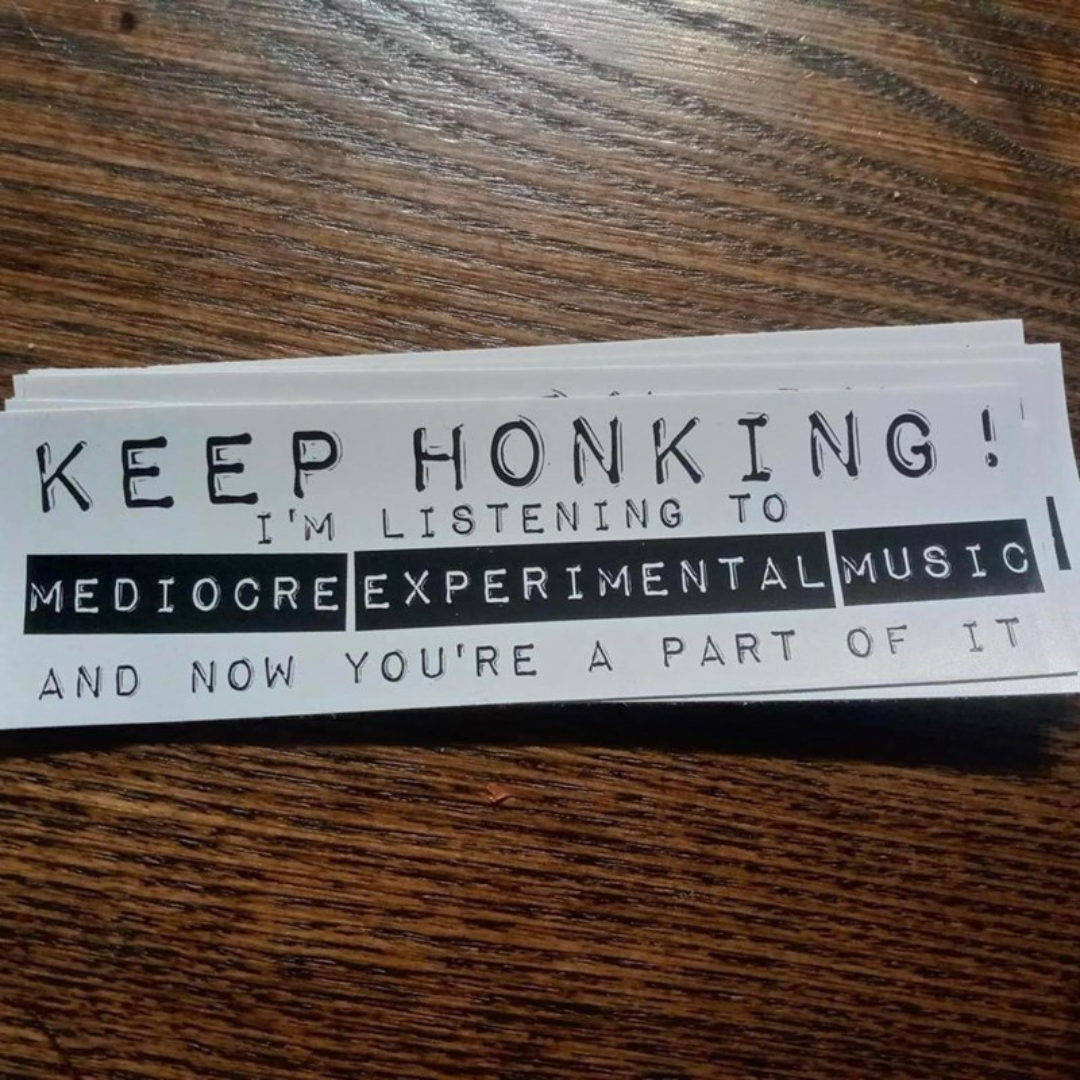 bumper sticker about experimental music