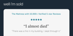 you know the mattress is good when you sleep so well you almost die