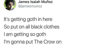 it’s getting goth in here
