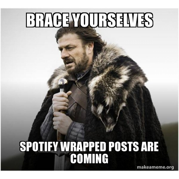 spotify wrapped memes because we're all about to find out how depressed