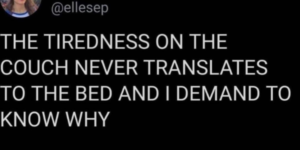 the+tired+never+translates+to+sleep