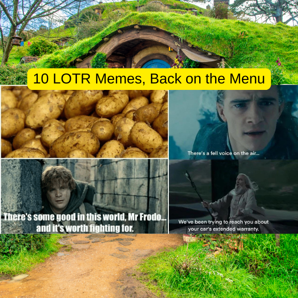10 LOTR Memes Back on the Menu, Boys