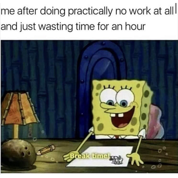 10 Memes About Wasting Time to Waste Your Time