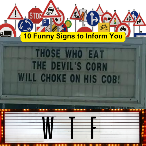 10 Funny Signs to Inform You Properly(?)