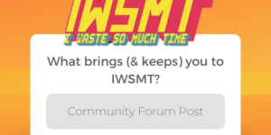Community Forum Post: What Brings you to IWSMT? (April 19, 2024)