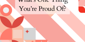 Community Forum Post: One Thing You’re Proud Of (May 1, 2024)