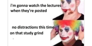 10 Funny College Memes to Submit a Minute Before They’re Due